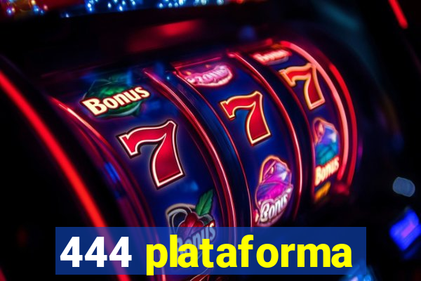 444 plataforma